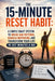The 15-Minute Reset Habit: A Simple Daily System to Break Bad Patterns, Rebuild Motivation, and Transform Your Life in Just Minutes a Day by V. Rhea