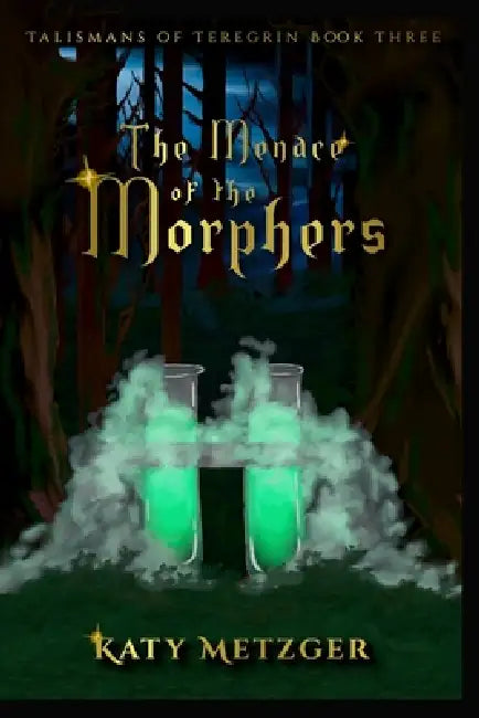 The Menace of the Morphers by Katy Metzger