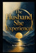 The Husband She Experiences: Why Good Men Still Create Emotional Distance in Marriage by Steve Mutuku