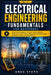 Electrical Engineering Fundamentals for Beginners: Master the Principles of Circuits, Power Systems, Electronics, AC/DC Theory, Magnetism, Electrical by Greg Steph