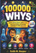 100000 Whys: Explore Science, Nature, and Fun Facts with Experiments and Curiosity Challenges for Kids Ages 6-12 by Faith M. Harper