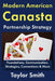 Modern American Canasta Partnership Strategy: Foundations, Communication, Strategies, Conventions & More by Taylor Smith