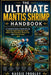 The Ultimate Mantis Shrimp Handbook: A Complete Guide to Mantis Shrimp Behavior, Super Strength, Vision, Habitat, Hunting Skills, Marine Life, and Oce by Kassie Frogley