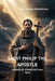 Saint Philip the Apostle: Obedience Is Greater Than Fear by Simon Westbrook