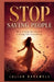 Stop Saving People: Why Loving Too Hard Is Costing You Everything by Julian Darkwell