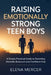 Raising Emotionally Strong Teen Boys: A Simple Practical Guide to Parenting Mentally Balanced and Confident Kids by Elena Mercer