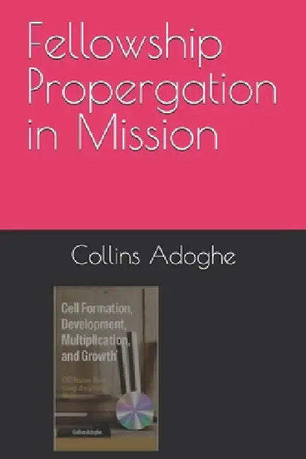 Fellowship Propergation in Mission by Collins Adoghe