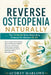 Reverse Osteopenia Naturally: The 12-Month Bone Rebuilding Protocol for Women 45-65: How to Support Bone Density, Reduce Menopause-Related Bone Loss a by Audrey Marlowe