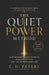 The Quiet Power Method: How Introverts Build Influence, Command Respect, and Lead Without Being Loud by E. H. Peters