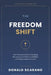 The Freedom Shift: Your Personal Guide to Escaping the Corporate Grind and Building a Thriving Freelance Career by Donald Scarano