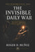 The Invisible Daily War: How Small Compromises Decide Long-Term Victory by Roger D. Muñoz