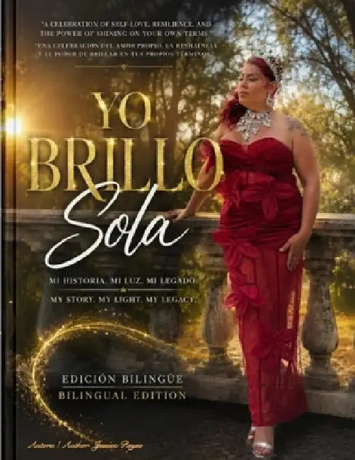 Yo Brillo Sola: Una Historia de Fe, Fuerza y Supervivencia/ A story of Faith, Strength & Survival by Jessica Reyes