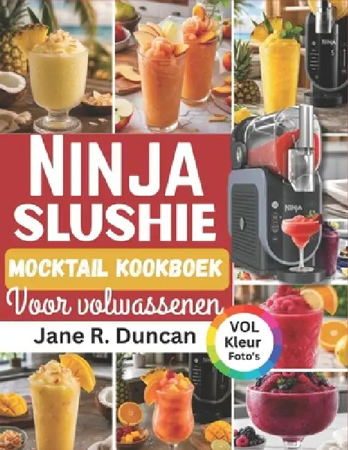 Ninja Slushie Mocktail Kookboek voor Volwassenen by Jane R. Duncan