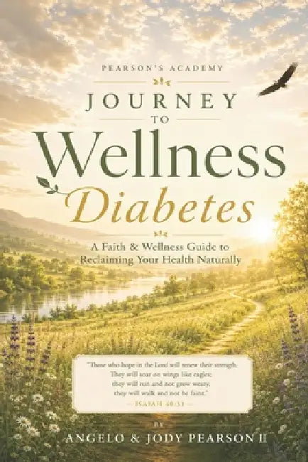 Journey to Wellness: Diabetes by Jody Pearson, II Pearson Angelo C., II Pearson Angelo And Jody