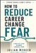 How to Reduce Career Change Fear: A Practical Guide to Facing Fear of Failure, Regret, Instability, and Starting Over by Julian Mercer