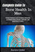 Complete Guide To Bone Health In Men: Proven Nutrition And Training Strategies To Support Bone Density, Strength, And Long-Term Vitality by Aurora Cedor