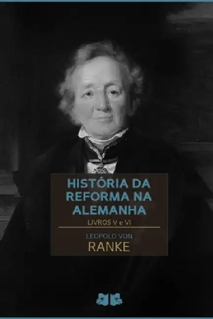 História da Reforma na Alemanha: Livros V e VI by Leopold Von Ranke