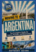 Moving to Argentina: The Complete Guide for Expats, Nomads, and Newcomers by Anthony Quinn