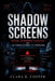 Shadow Screens: Hackers, Ransomware Syndicates, and the Hidden Economy of Cybercrime by Clara K. Cooper