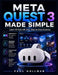 Meta Quest 3 Made Simple: Learn VR Fast with Easy Step-by-Step Guidance by Paul Hollman