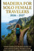 Madeira for Solo Female Travelers 2026-2027: The Complete Island Guide to Safe Adventures, Hidden Gems, Levada Hikes & Unforgettable Experiences by Ellena Hart