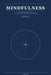 Mindfulness: The Teachings from the Tipitaka, the Ashtavakra Gita, and the Guru Granth Sahib by Oue Ai