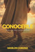 Conocerle: La belleza, obra y gloria de Cristo by Marlon Corona