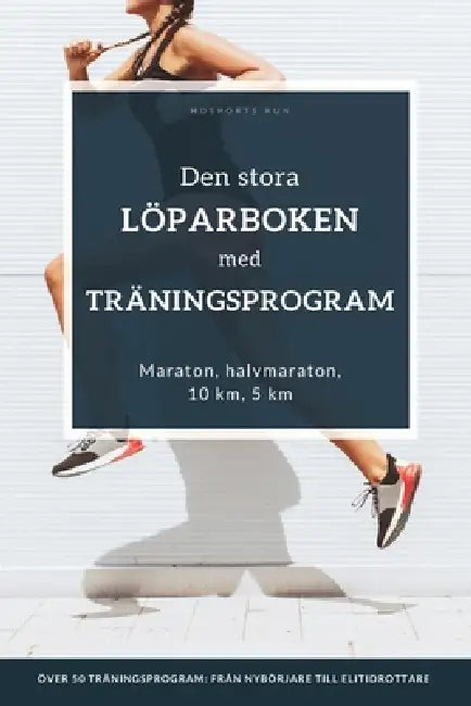 Den stora löparboken med träningsprogram: Träningsprogram för alla prestationsnivåer - för nybörjare, erfarna löpare och även ambitiösa tävlingsidrott by Thomas Bauer Msc