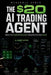 The $20 AI Trading Agent: Build Free Crypto & Polymarket AI Systems Using Claude - Even If You Start With Only $20 by Mohammed Ahmed