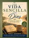 Una vida sencilla con Dios: Encontrar paz, claridad y fe en un mundo ajetreado. by Gray Monroe