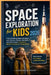 Space Exploration for Kids 2026: A Fun Guide to Space Science with Stories, Planets, Rockets, and Astronauts Created to Spark Curiosity in Young Minds by Lioren Faithen