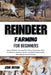 Reindeer Farming For Beginners: Master Reindeer Farming With Proven Techniques. Boost Productivity And Maximize Profits For A Sustainable Livestock Ve by Zane Bryan