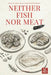 Neither Meat Nor Fish by Nemo T. V.