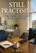 Still practising: The Secret Life of a GP in the Modern NHS by C. Krett