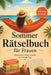 Sommer-Rätselbuch für Frauen: Wortsuchrätsel, Quiz und Wissensfakten für Erwachsene - eine kleine Rätsel-Auszeit als Geschenk für Frauen by Ella Lauer