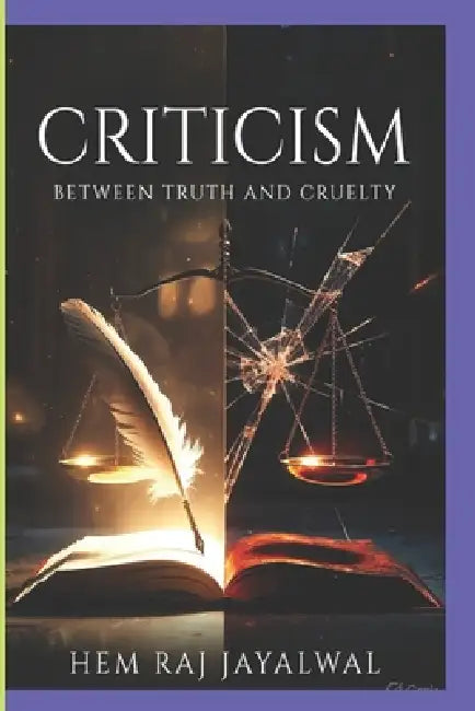 Criticism: Between Truth and Cruelty by Hem Raj Sharma Jayalwal