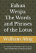 Fahua Wenju: The Words and Phrases of the Lotus: A Translation of Master Zhiyi's Line-by-Line Commentary on the Lotus Sūtra by Master Zhiyi, Guanding, William Altig