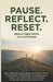 Pause - Reflect - Reset: Break Free from Old Patterns by Bob Kotecha, Sukhmani Kaur, Kaniika Ssingh