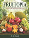 Fruitopia: Exploring the World's Fascinating Fruits by Aniefiok Sunday Mark