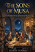 The Sons of Musa: The Brothers Who Invented the Machine by Narin Hikma