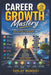 Career Growth: A Complete Guide to Skills Development, Job Success, Leadership and Future Career Opportunities by Sanjay Mandavi