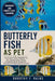 Butterfly Fish as Pet: The Complete Guide To Butterfly Fish Care, Aquarium Setup, Feeding, Compatibility, Health Management, And Long-Term Marine Aqua by Dorothy F. Rains