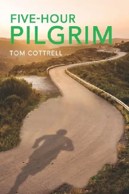 Five Hour Pilgrim by Claire Strombeck, Tom Cottrell
