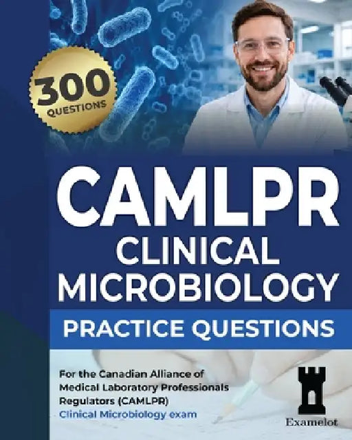 CAMLPR Clinical Microbiology Practice Questions by The Examelot Team