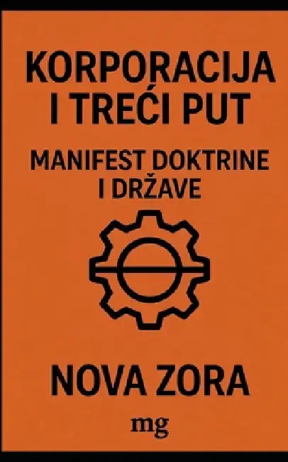 Korporacija I TreĆi Put Manifest Doktrine I Drzave: NOVA ZORA (Bosnian Edition). by M. G
