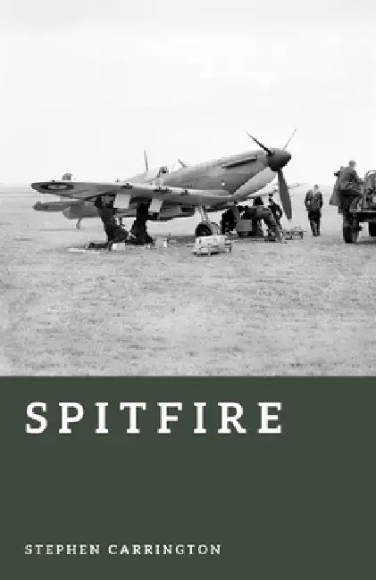 Spitfire: The Fighter That Saved Britain by Stephen Carrington