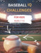 Baseball IQ Challenges For Kids: Real Game Situations, Smart Plays, and Strategic Thinking That Every Young Players Ages 7-12 Must Master by James Olmeda