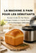 La machine à pain pour les débutants: Recettes Faciles de Pain Maison, Techniques Simples et Conseils Pratiques pour les Boulangers Débutants by Julian E. Avero