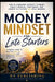 Money Mindset for Late Starters: How to Overcome Scarcity Thinking, Build Financial Confidence, and Create the Future You Still Deserve by Wp Publishing