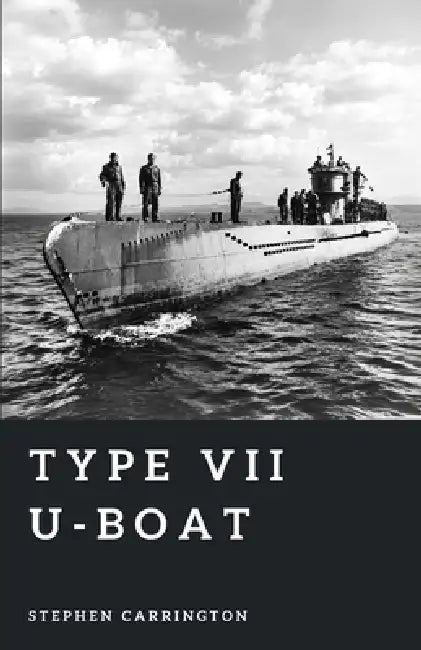 Type VII U-boat: Wolf of the Atlantic by Stephen Carrington